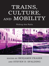 Trains, Culture, and Mobility (eBook): Riding the Rails